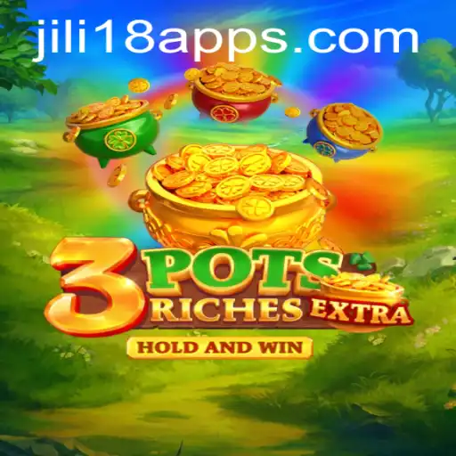Discover the Exciting World of 3potsExtra: A Thrilling Gaming Experience at JiLi18.COM